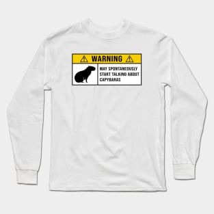 Warning May Spontaneously Start Talking About Capybaras - Gift for Capybara Lovers Long Sleeve T-Shirt